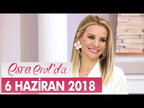 Esra Erol'da 6 Haziran 2018 - Tek Parça