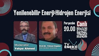 Yenilenebilir Enerji | Hidrojen Enerjisi | Prof. Dr. Yüksel Kaplan, Hi
