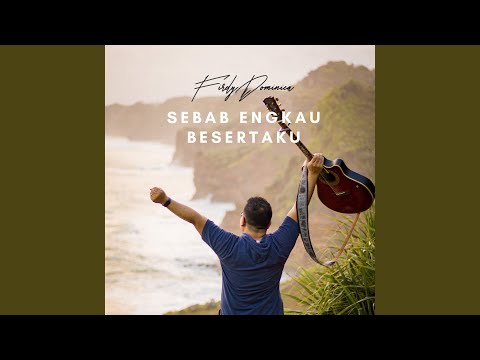 Sebab Engkau Besertaku