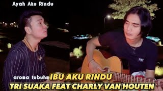 Download lagu AYAH/IBU AKU RINDU - TRI SUAKA FT CHARLY SETIA BAND mp3 Download lagu AYAH/IBU AKU RINDU - TRI SUAKA FT CHARLY SETIA BAND mp3