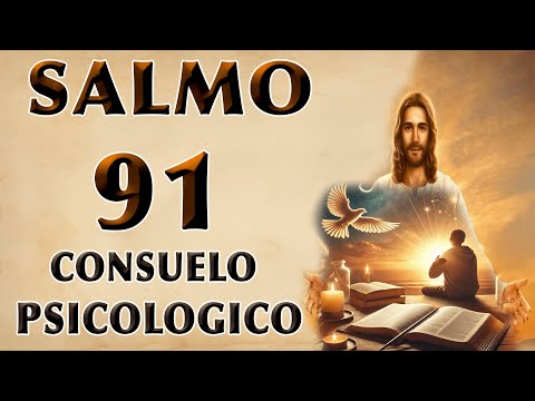 ESCUCHA ESTE SALMO 91 PROFUNDA POR CONSUELO PSICOLÓGICO