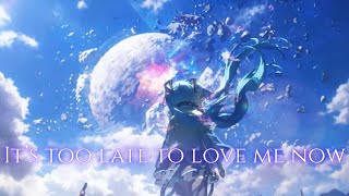 Nightcore - It's Too Late To Love Me Now (Cher)