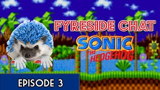 Fyreside Chat Episode 3: Sonic the Hedgehog (Genesis)