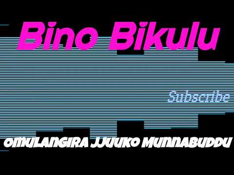 Bino Bikulu - Omulangira Jjuuko Munnabuddu
