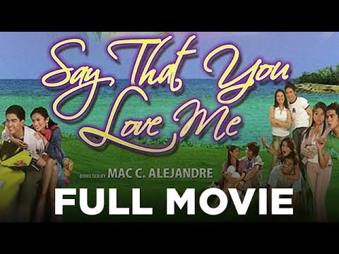 SAY THAT YOU LOVE ME: Mark Herras & Jennylyn Mercado Full Movie