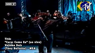Titãs - Caras Como Eu (ao vivo)