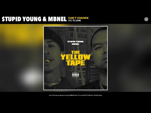 $tupid Young & MBNel - Can't Change (Audio) (feat. TC Low)