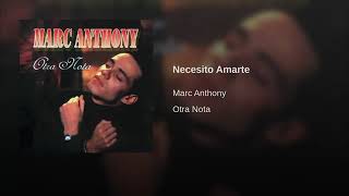 Marc Anthony - Necesito Amarte