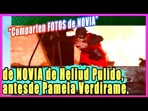 Comparten FOTOS de NOVIA de Heliud Pulido, antes de Pamela Verdirame