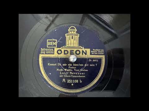 Kannst Du mir ein bisschen gut sein? Luigi Bernauer, 78rpm