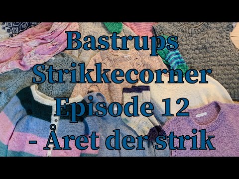 Bastrups Strikkecorner ep 12 - Året der Strik