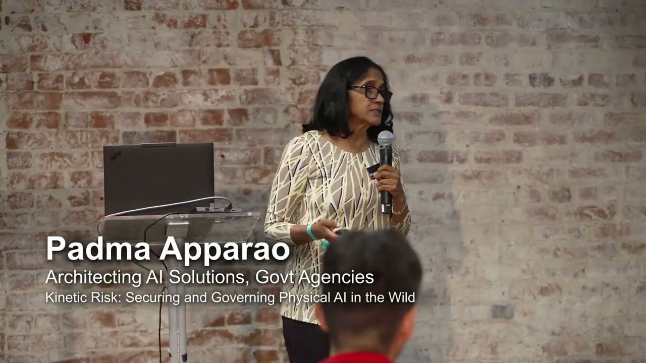 Padma Apparao - Kinetic Risk: Securing and Governing Physical AI in the Wild | [un]prompted 2026