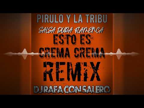 Dj Rafa Con Salero / (Pirulo Y La Tribu) - "Salsa Dura Flamenca" / ("Esto Es Crema Crema") - Remix