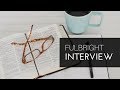 Fulbright Interview tips
