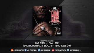 Fat Trel - Low Life [Instrumental] (Prod. By King LeeBoy) + DL via @Hipstrumentals