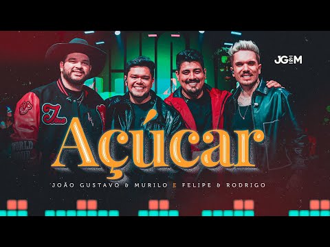 João Gustavo e Murilo - Açúcar - part. Felipe e Rodrigo