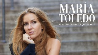 MARÍA TOLEDO - El Olvido es para los que no aman (Official Video)