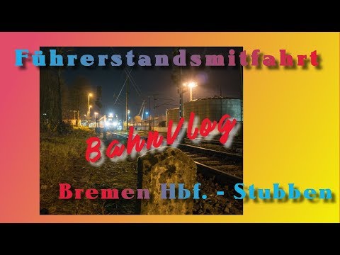 Führerstandsmitfahrt | Bremen - Stubben | #BahnVlog