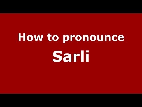 How to pronounce Sarli