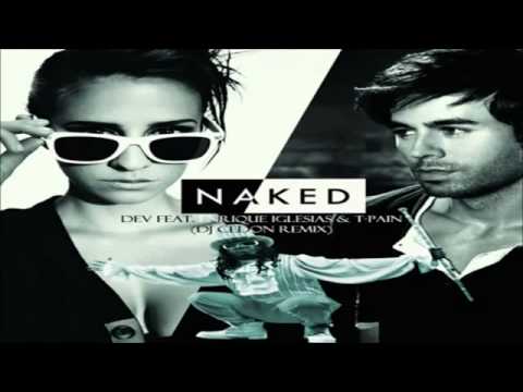 Dev feat. Enrique Iglesias & T-Pain - Naked (Official Music)