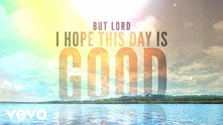 Lord, I Hope This Day Is Good ft. Alan Jackson (Official Lyric Video)