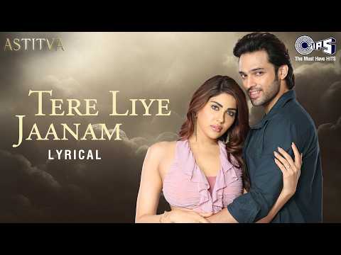 Tere Liye Jaanam - Lyrical | Astitva | Parth Samthaan, Renu Kaushal | Arko, Nikhita Gandhi,Love Song