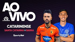 AO VIVO E COM IMAGENS: SANTA CATARINA X BARRA | QUARTAS - VOLTA | CAMPEONATO CATARINENSE