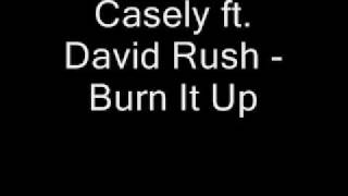 Casely ft. David Rush - Burn It Up