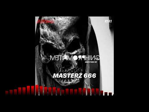 Metamorphing Podcast #131 - Masterz 666 [2021] [HARDCORE]