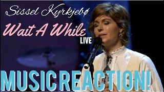 WAITING FOR YOU!💕 Sissel Kyrkjebø - Wait A While Live Music Reaction!