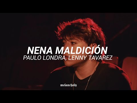 Nena maldición - Paulo Londra, Lenny Tavarez | LETRA / Mirada fría como la nieve... 🥀