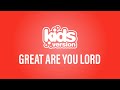 Kids Version Great Are You Lord Official Lyric Video