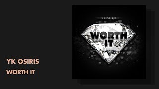 YK Osiris - Worth It (Audio)