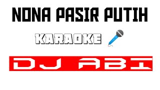 Download lagu DJ ABI KARAOKE NONA PASIR PUTIH ( Lirik Video) mp3