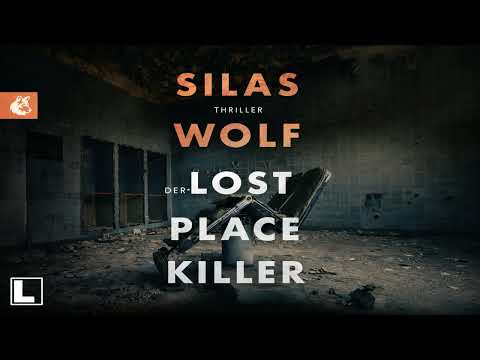 Der Lost Place Killer - Ein Fall für Jonas Starck von Silas Wolf | Krimi Thriller Hörbuch