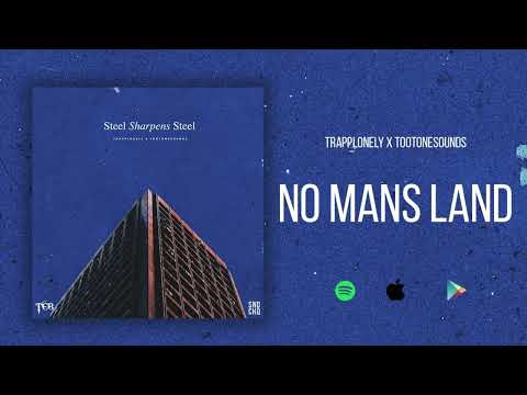 TrappLonely x Tootonesounds - No Mans Land (Official Audio)