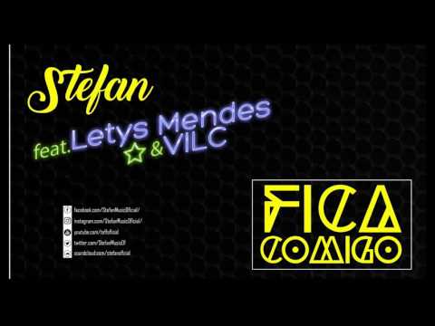 Stefan - Fica Comigo (feat. Letys Mendes & VILC)
