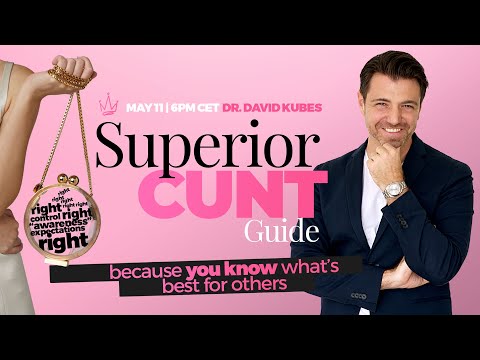 The Superior Cunt Guide with Dr. David Kubes