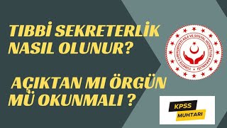 TIBBİ SEKRETERLİK NASIL OLUNUR? AÇIKTAN MI ÖRGÜN MÜ OKUNMALI ? #tıbbis
