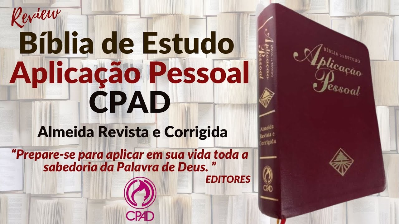 BÍBLIA DE ESTUDO APLICAÇÃO PESSOAL - CPAD - Almeida Revista e Corrigida.