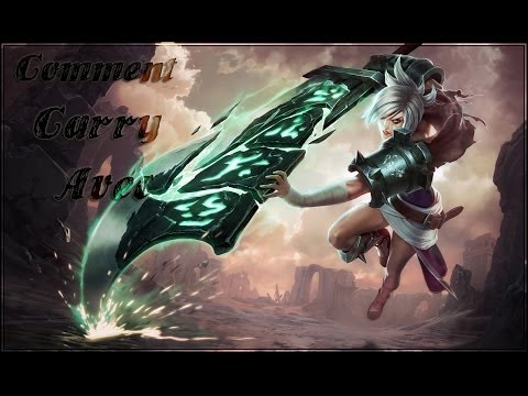 Comment Carry en Diamant avec Riven - Guide League Of Legends