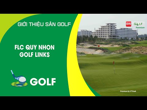 GIỚI THIỆU SÂN FLC QUY NHON GOLF LINKS | NO GOLFE