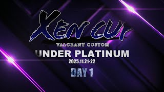 XENCUP 4th - UNDER PLATINUM-DAY 1
