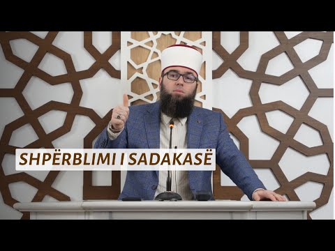 Shpërblimi i sadakasë (lëmoshës) - Hoxhë Omer Bajrami