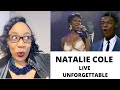 NATALIE COLE LIVE WITH NAT COLE- UNFORGETTABLE | REACTION