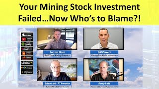 Your Mining Stock Investment Failed…Now Who’s to Blame!? (Roundtable Discussion)