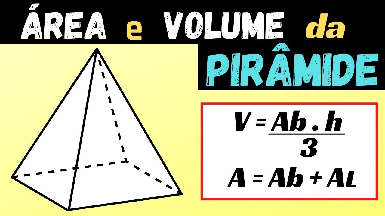 🔥PIRÂMIDE | COMO CALCULAR A ÁREA E O VOLUME🔥
