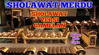 Download lagu SHOLAWAT VERSI GAMELAN || SHOLAWAT NABI MERDU TERBARU MENYENTUH HATI mp3
