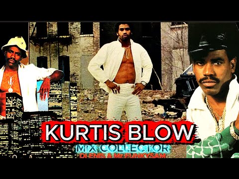 KURTIS BLOW  MIX COLLECTOR ‐  Dj ENiS & Mr FUNKYSAM