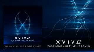 X-Vivo - EgoPhobia (Dirty Veins Remix)